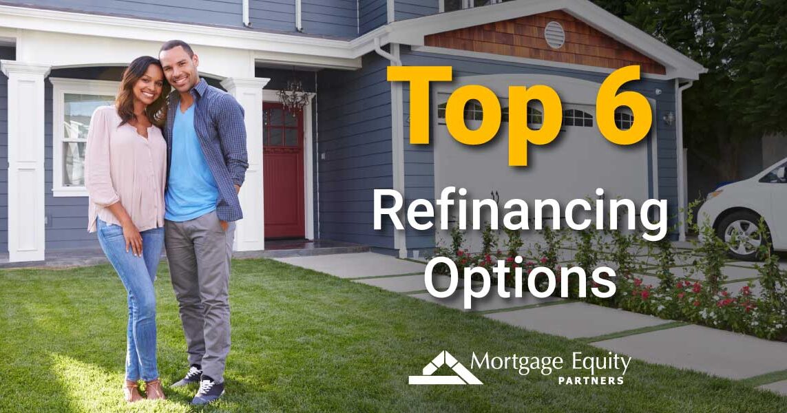 How to refinance 6 best options Mortgage Equity Partners of Delaware