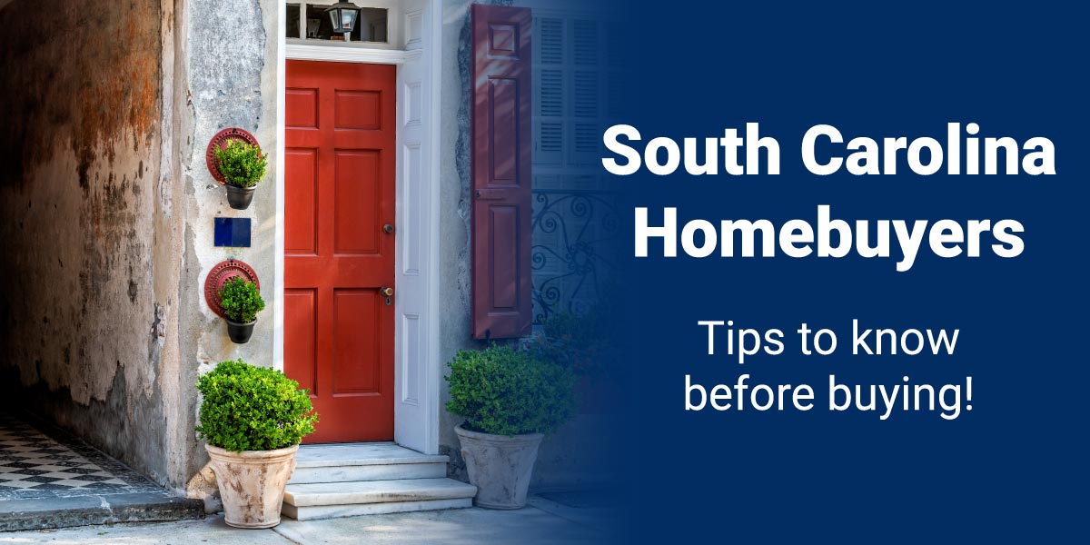 Tips for south carolina homebuyers